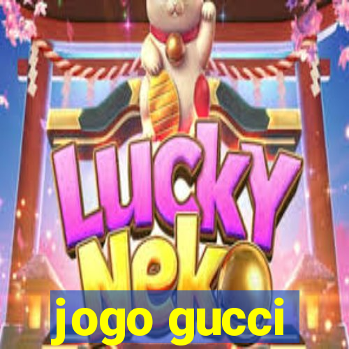 jogo gucci